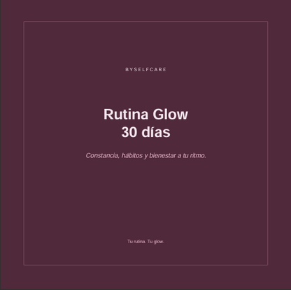 Guía Glow + Rutina Glow 30 días