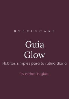 Guía Glow — Hábitos simples para tu rutina diaria